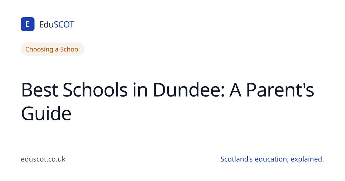 Best Schools Dundee 2026 — Attainment & Parent Guide | EduSCOT